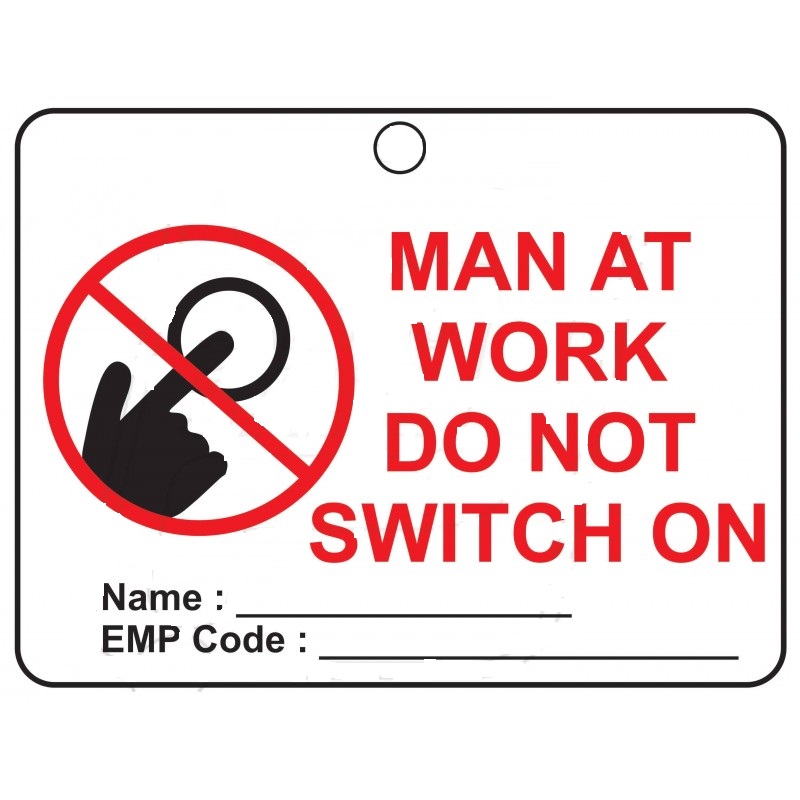 TAG MAN AT WORK DO NOT SWITCH ON